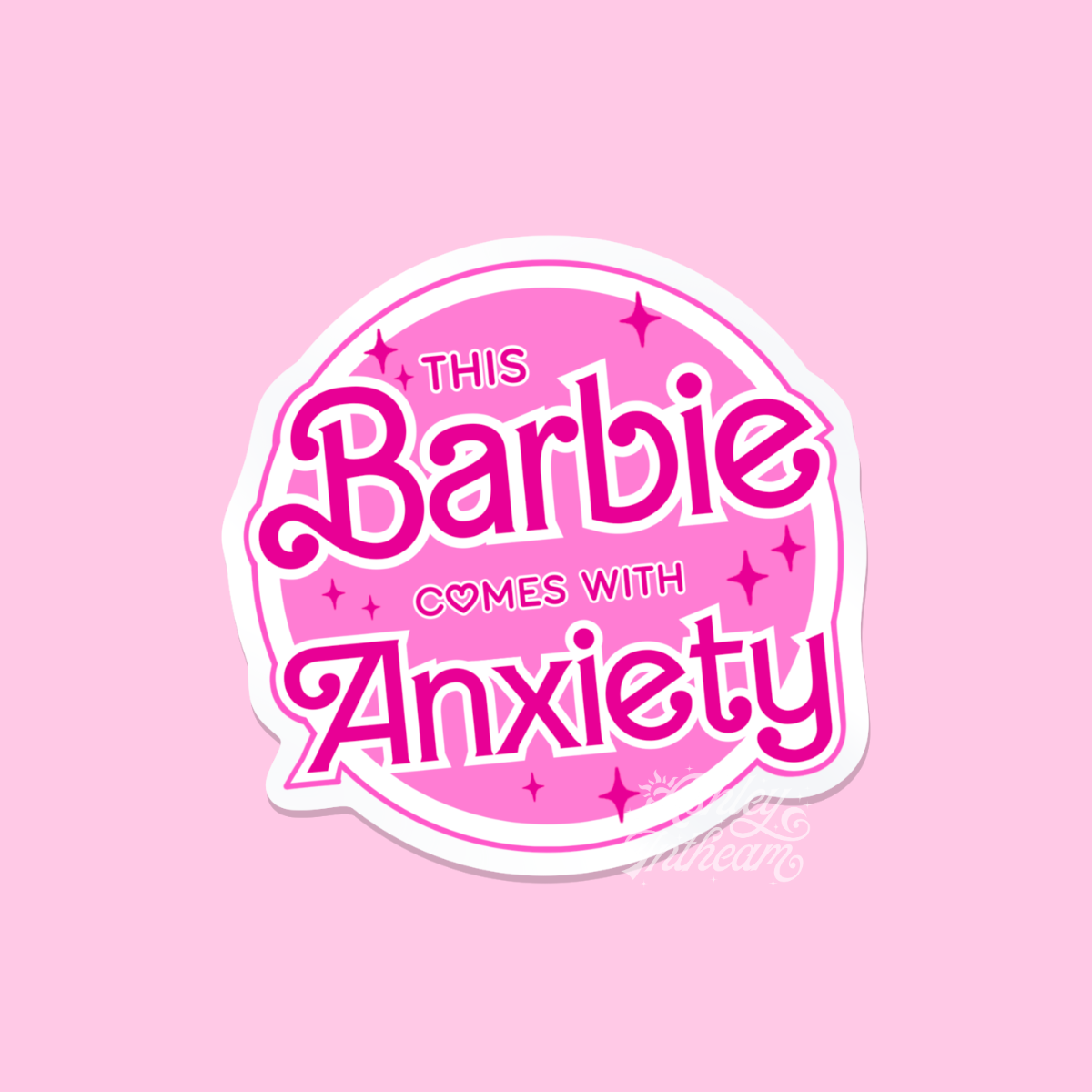π This Barbie Comes with Anxiety β Emotional Support Sticker